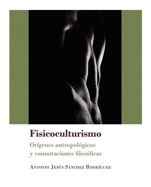 Fisicoculturismoorígenes Antropológicos Y Connotaciones Filosóficas 1