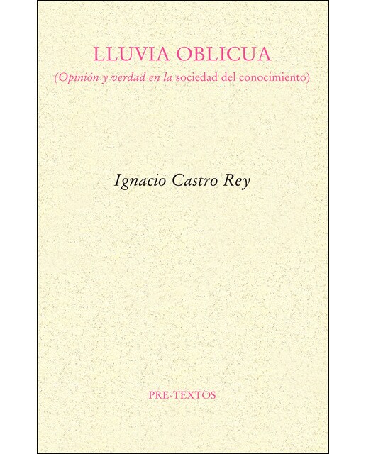 Lluvia oblicua: Opinión y verdad en la sociedad del conocimiento(Tapa blanda) 1