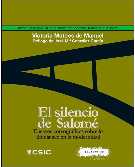 EL SILENCIO DE SALOMÉ: Ensayos coreográficos sobre lo dionisíaco en la modernidad (Capa mole) 1