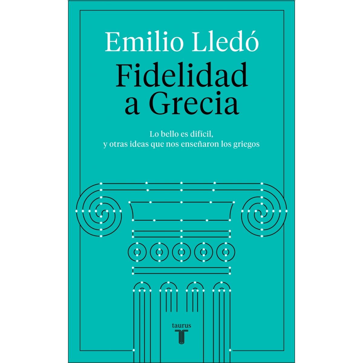 Imagem 0 de Fidelidad a Grecia: Lo bello es difícil, y otras cosas que nos enseñaron los griegos (Capa mole)