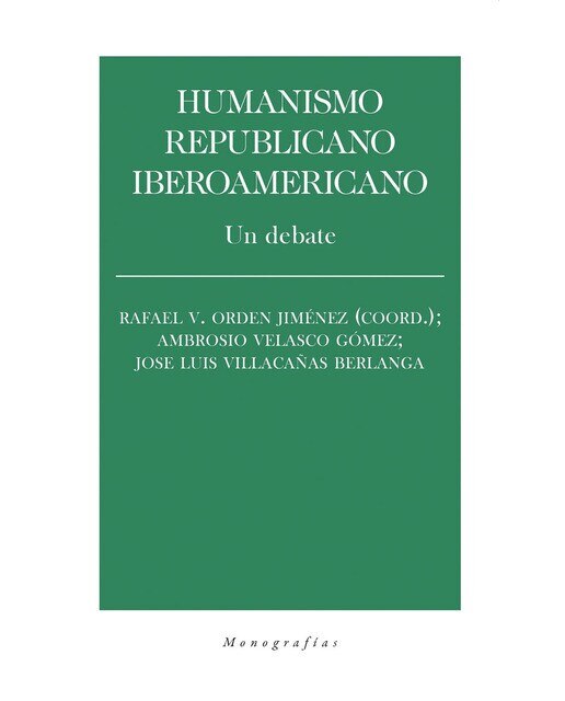 Imagen 0 de Humanismo republicano iberoamericano: Un debate  (Tapa blanda con solapas)