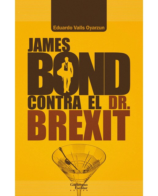 James bond contra el dr. Brexit: (nuevos contextos ideológicos para 007)(Tapa blanda) 1