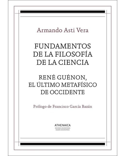 Fundamentos de la filosofía de la ciencia / rené guénon, el último metafísico de occidente 1
