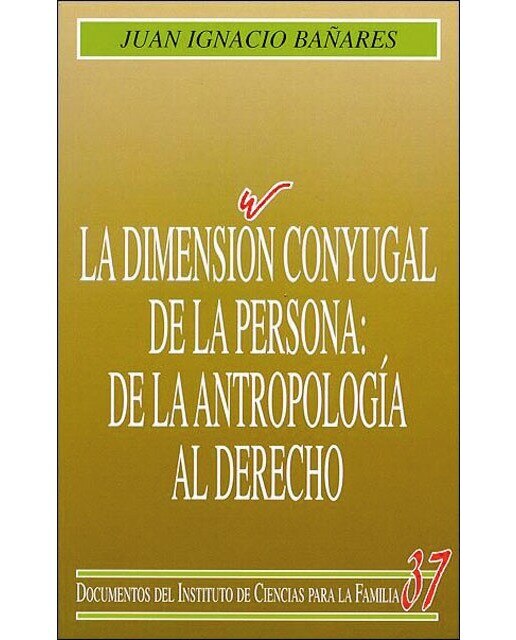 Imagen 0 de La dimensión conyugal de la persona: de la antropología al derecho (Tapa blanda)