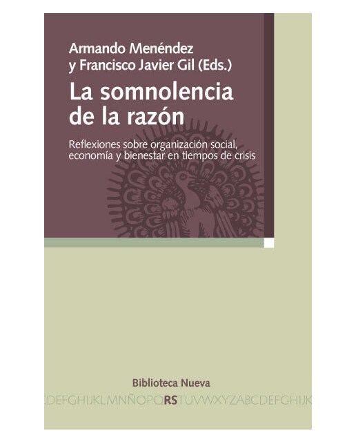 La somnolencia de la razón: Reflexiones sobre organización social, economía y bienestar en tiempos de crisis(Tapa blanda) 1