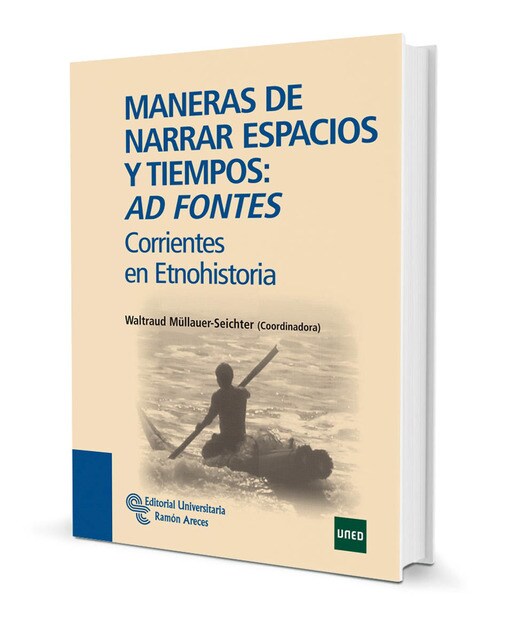 Imagen 1 de Maneras de narrar espacios y tiempos: Ad fontes: Corrientes en Etnohistoria  (Tapa blanda)