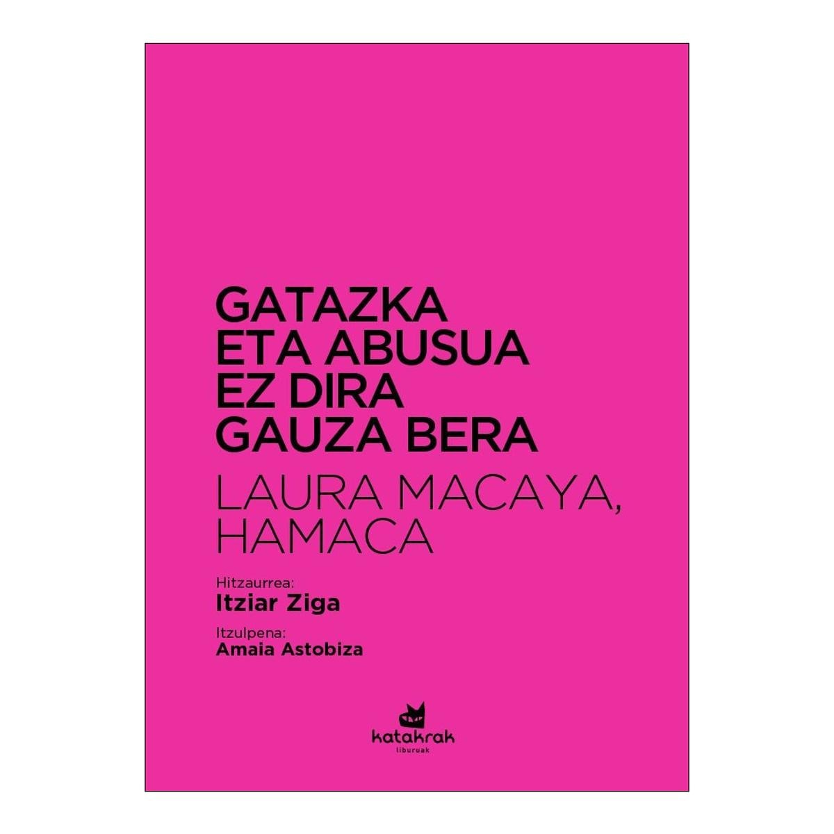 GATAZKA ETA ABUSUA EZ DIRA GAUZA BERA
