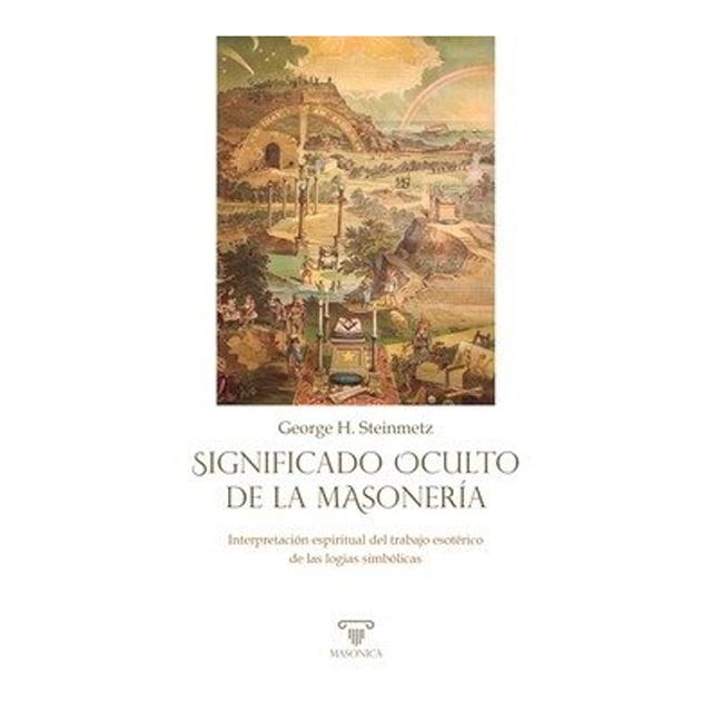 Imagen 0 de SIGNIFICADO OCULTO DE LA MASONERÍA  (Tapa blanda)