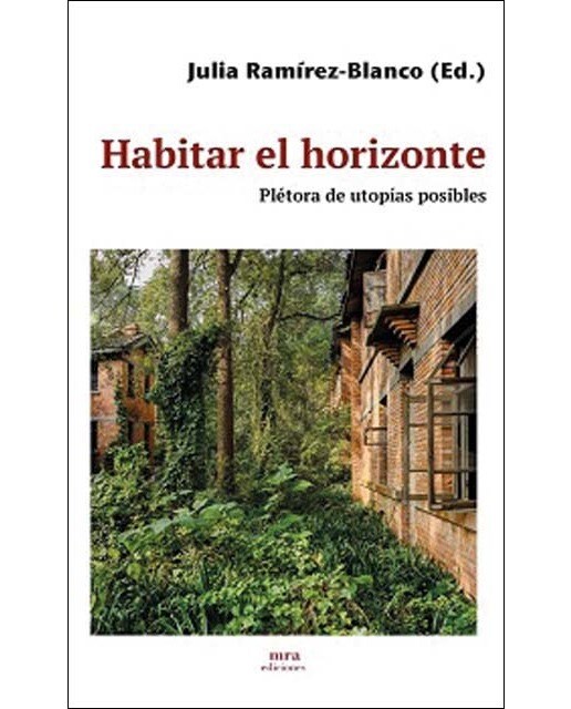 Habitar el horizonte: Plétora de utopías posibles 1