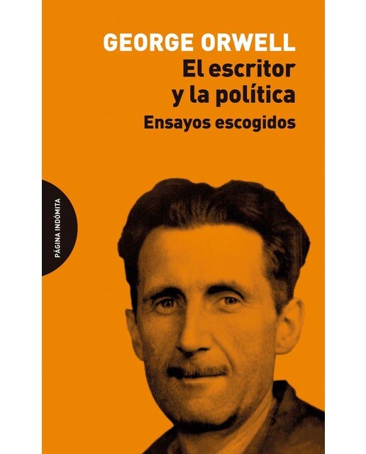 El escritor y la política: Ensayos escogidos 1
