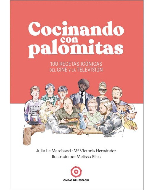 Cocinando con palomitas: 100 recetas icónicas del cine y la televisión (Capa dura) 1