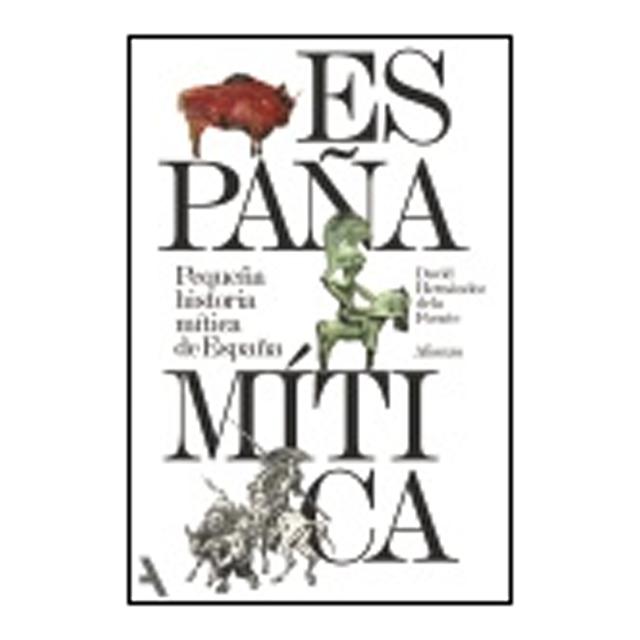 PEQUEÑA HISTORIA MÍTICA DE ESPAÑA (SEGUN (Capa Mole) 2