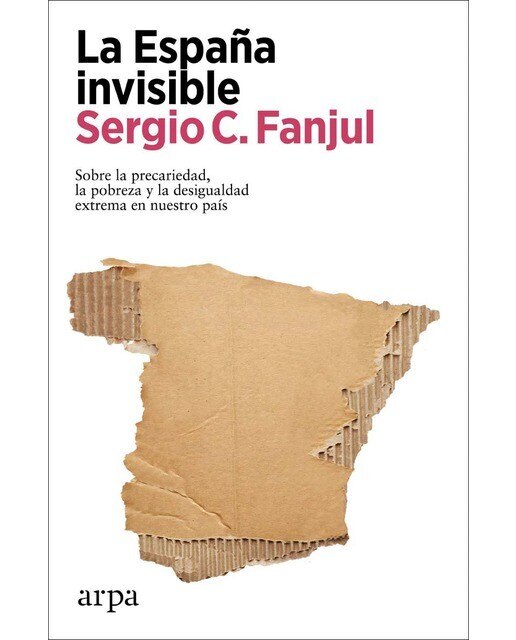 La España invisible: Sobre la precariedad, la pobreza y la desigualdad extrema en nuestro país (Capa mole com abas) 1