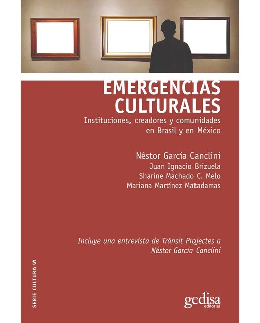 Emergencias culturales: Instituciones, creadores y comunidades en Brasil y en México (Capa mole) 1