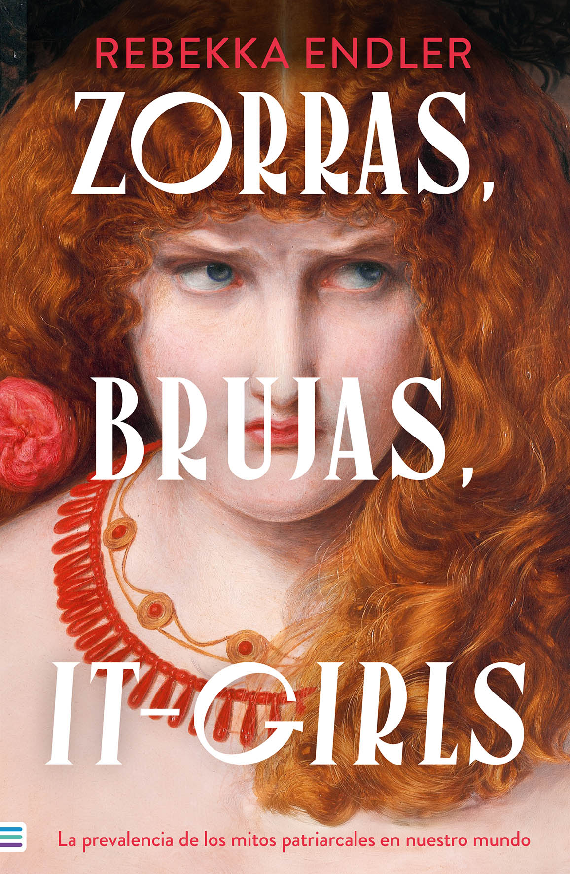 Imagen 0 de Zorras, Brujas, It-Girls: La Prevalencia De Los Mitos (Tapa blanda)