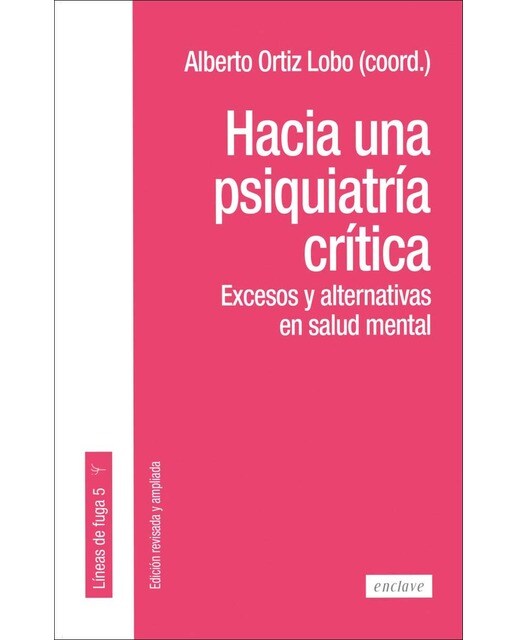 Hacia una psiquiatría crítica: Excesos y alternativas en salud mental 1