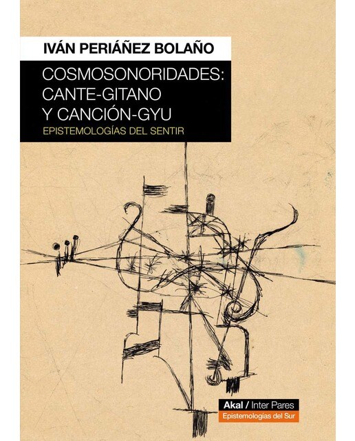 Cosmosonoridades: cante-gitano y canción-gyu: Epistemologías del sentir (Capa mole com abas) 1