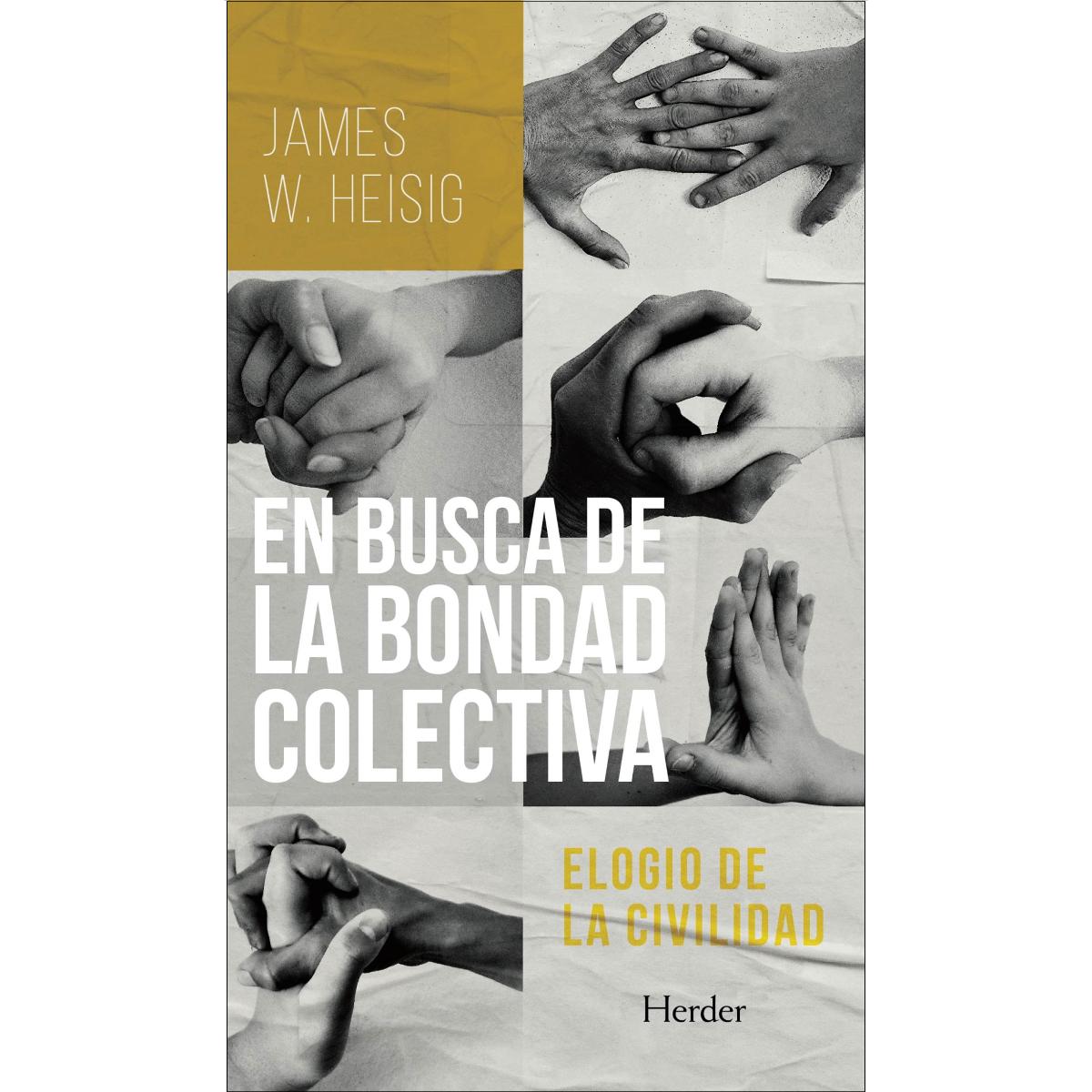 En busca de la bondad colectiva: Elogio de la civilidad (Capa mole com abas) 1
