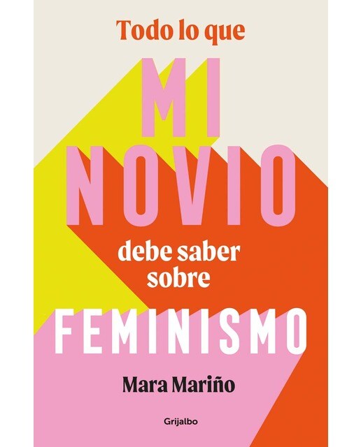 Todo lo que mi novio debe saber sobre feminismo (Capa mole) 1