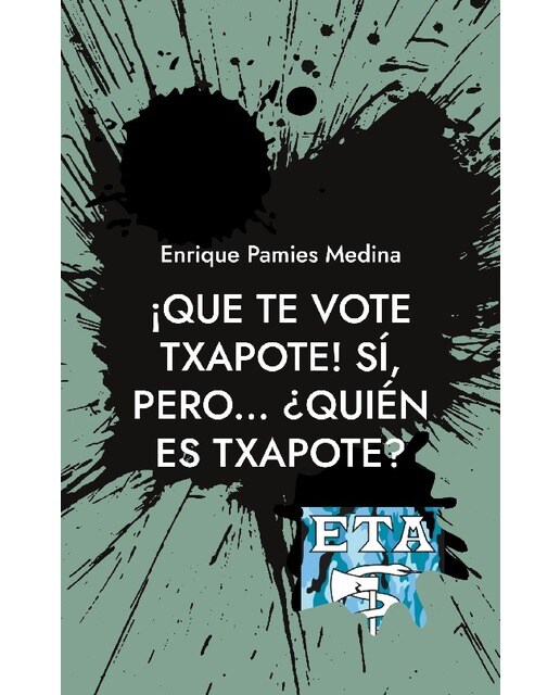 ¡Que te vote Txapote! Sí, pero... ¿Quién es Txapote? (Capa mole) 1