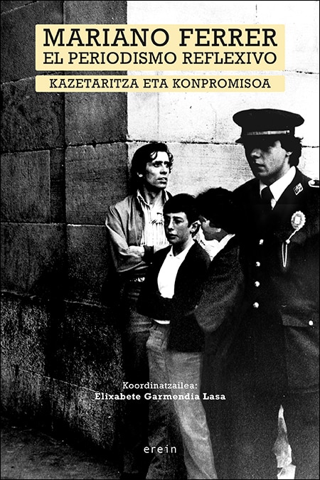 Mariano Ferrer, el periodismo reflexivo: Kazetaritza eta konpromisoa (Capa mole) 1