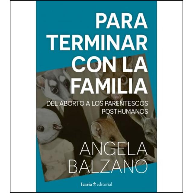 Para terminar con la familia: Del aborto a los parentescos posthumanos (Capa mole com abas) 1