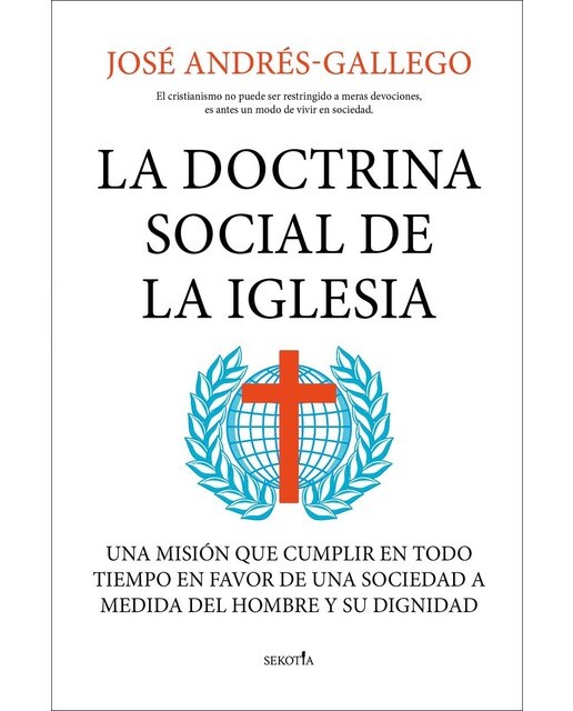 Imagen 0 de La doctrina social de la Iglesia: Una misión que cumplir en todo tiempo en favor de una sociedad a medida del hombre y su dignidad  (Tapa blanda)