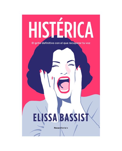 Histérica: El grito definitivo con el que recuperar tu voz (Capa mole com abas) 1