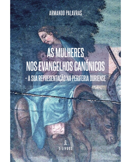 As mulheres nos evangelhos canónicos