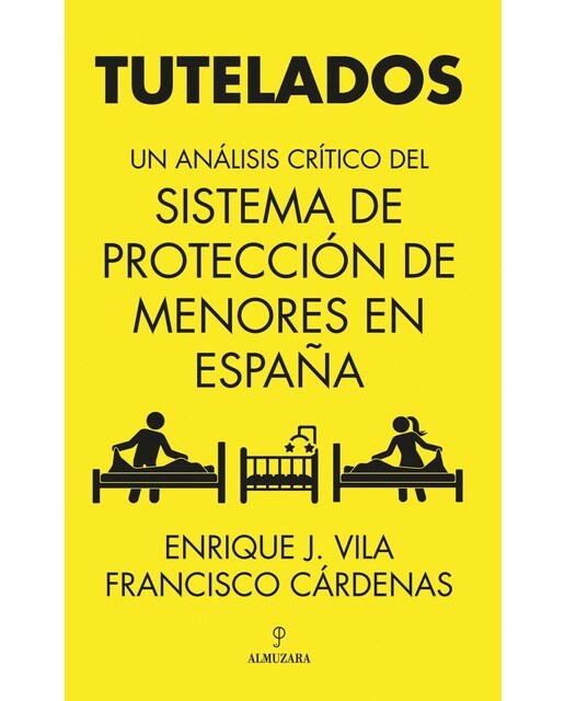 Tutelados: Un análisis crítico del sistema de protección de menores en España (Capa mole) 1