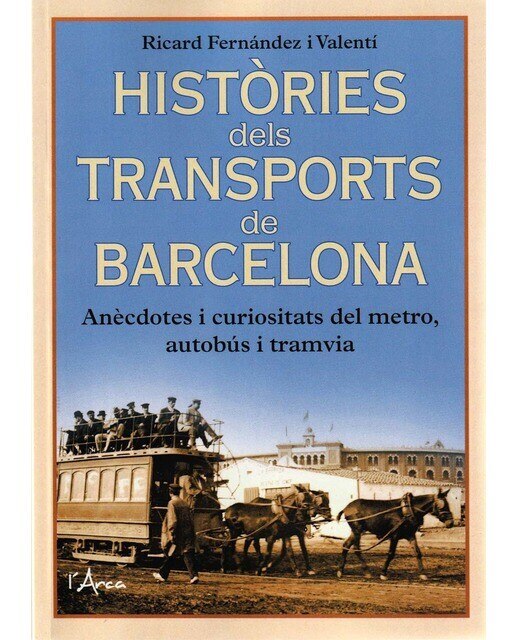 Històries dels transports de Barcelona: Anècdotes i curiositats del metro, autobús i tramvia 1