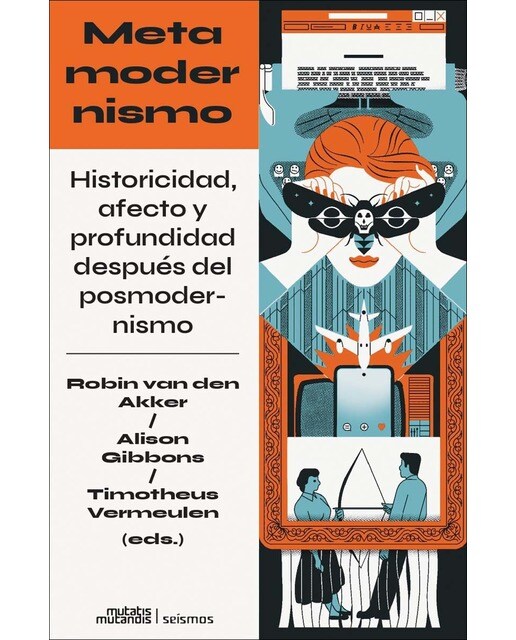Metamodernismo: Historicidad, afecto y profundidad después del posmodernismo (Capa mole) 1