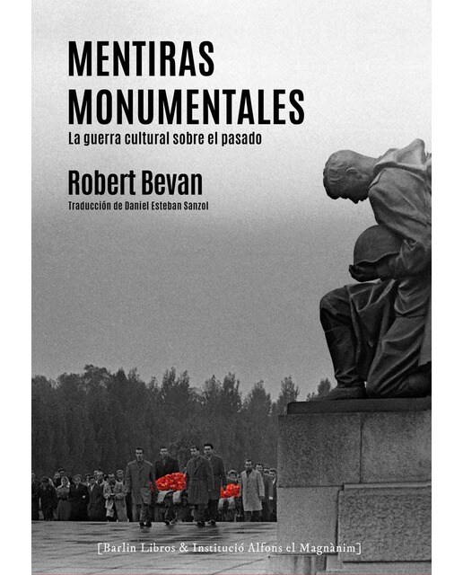 Mentiras monumentales: La guerra cultural sobre el pasado 1
