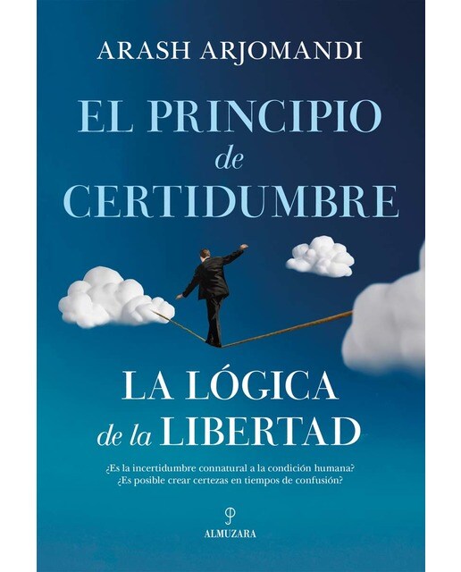 El principio de certidumbre: La lógica de la libertad (Capa mole) 1