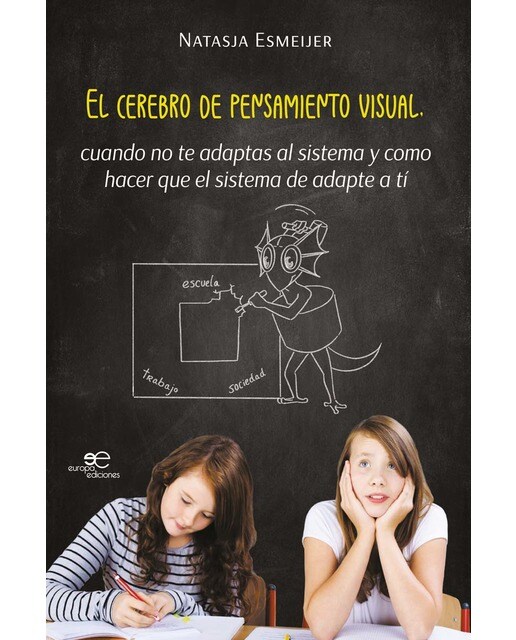 EL CEREBRO DE PENSAMIENTO VISUAL: cuando no te adaptas al sistema y como hacer que el sistema de adapte a tí 1