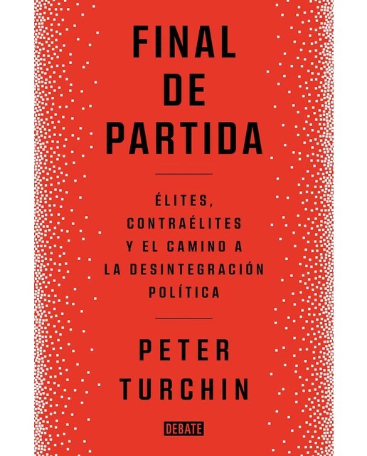 Final de partida: Elites, contraélites y el camino a la desintegración política (Capa mole) 1