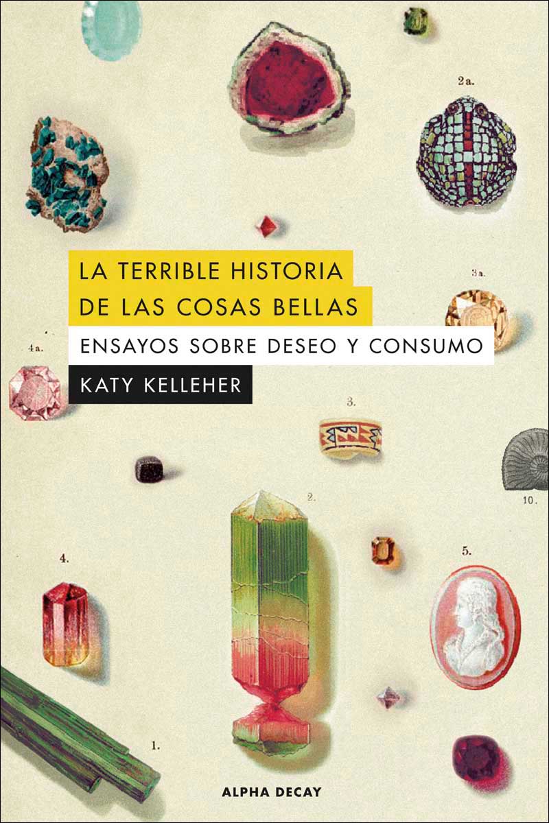 Imagem 0 de LA TERRIBLE HISTORIA DE LAS COSAS BELLAS: Ensayos sobre deseo y consumo