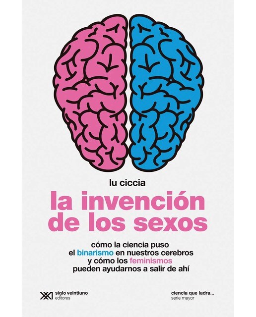 La invención de los sexos: Cómo la ciencia puso el binarismo en nuestros cerebros y cómo los feminismos pueden ayudarnos a salir de ahí (Capa mole) 1
