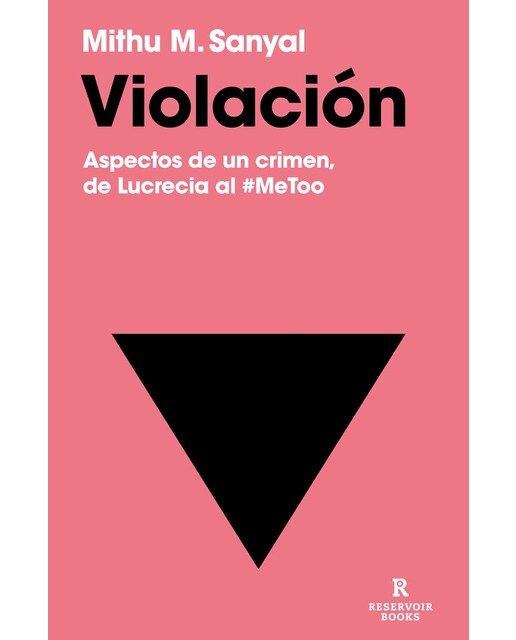 Violación: Aspectos de un crimen, de Lucrecia al #MeToo (Capa mole) 1