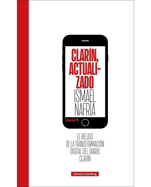 Clarín, actualizado: El relato de la transformación digital del diario Clarín (Capa mole) 1
