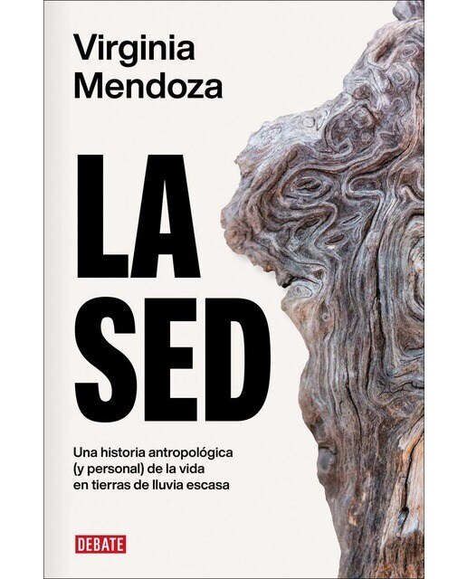 La sed: Una historia antropológica (y personal) de la vida en tierras de lluvia escasa  (Tapa blanda) 1