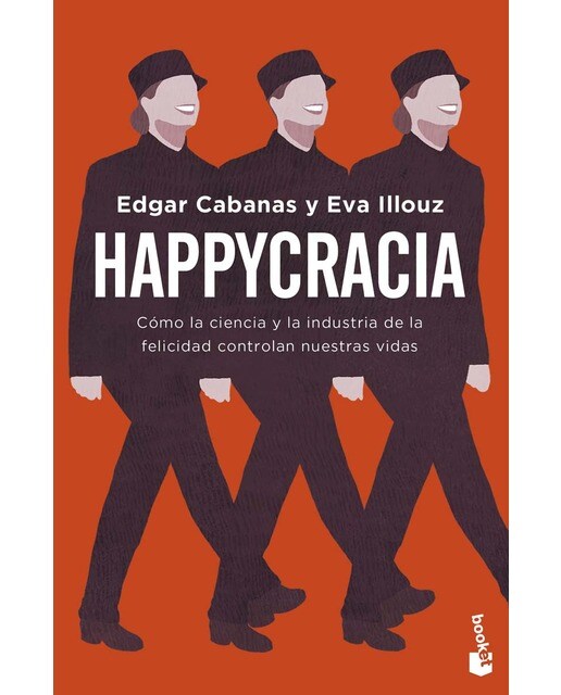 Imagem 0 de Happycracia: Cómo la ciencia y la industria de la felicidad controlan nuestras vidas (Bolso)