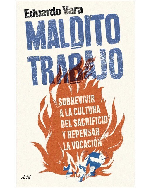 Maldito trabajo: Sobrevivir a la cultura del sacrificio y repensar la vocación (Capa mole com abas) 1