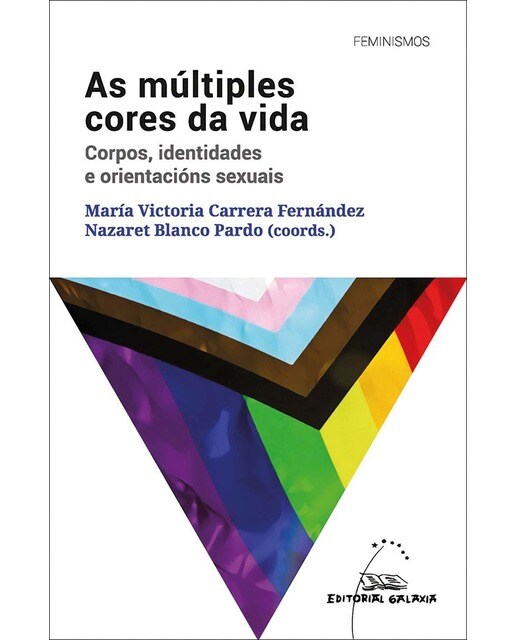 As múltiples cores da vida. Corpos, identidades e orientacións sexuais (Capa mole com abas) 1