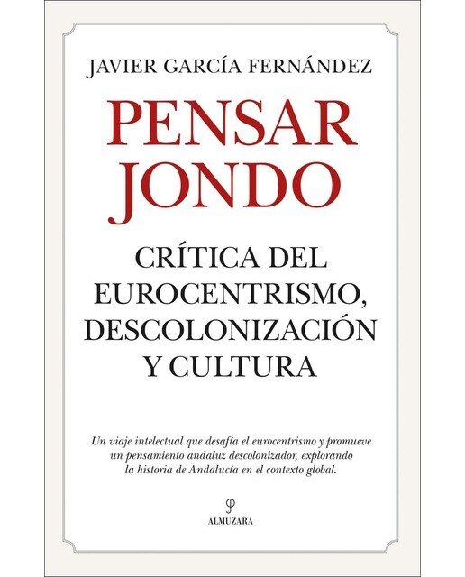 Pensar jondo: Crítica del eurocentrismo, descolonización y cultura (Capa mole) 1