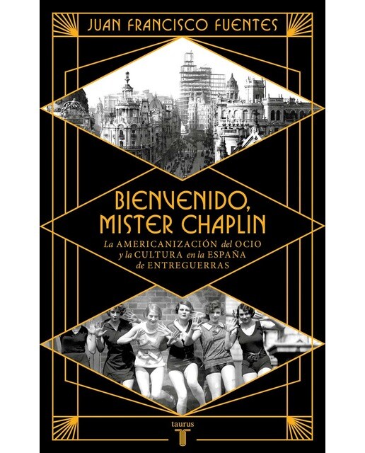 Imagem 0 de Bienvenido Mister Chaplin: La americanización del ocio y la cultura en la España de entreguerras (Capa mole)