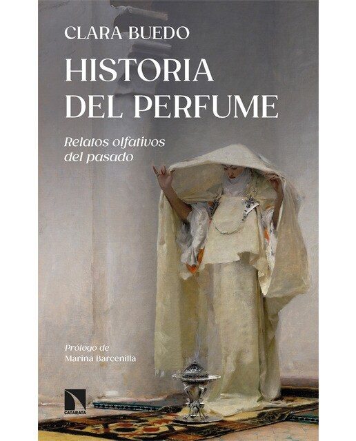Historia del perfume: Relatos olfativos del pasado  (Tapa blanda)