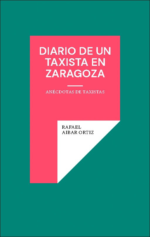 Diario de un taxista en Zaragoza: Anécdotas de taxistas (Capa mole) 1