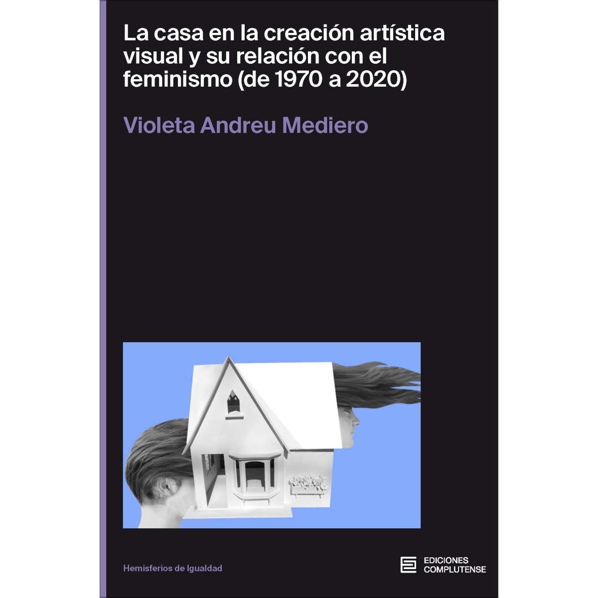 La casa en la creación artística visual y su relación con el feminismo (de 1970 a 2020) 1