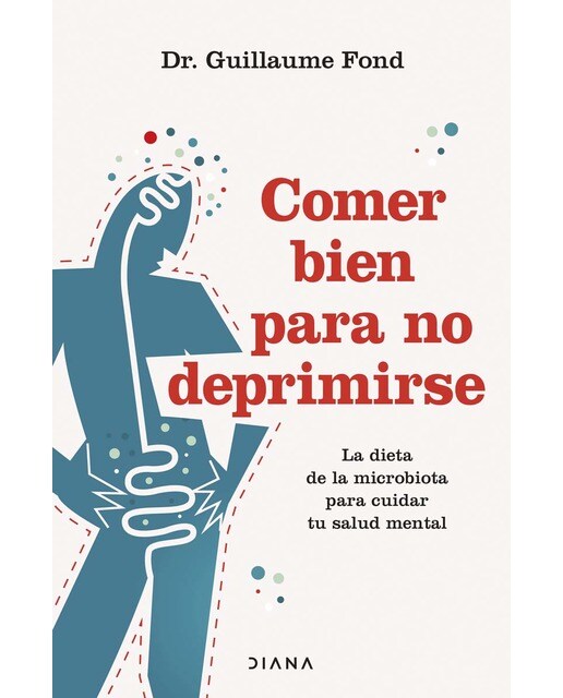 Comer bien para no deprimirse: La dieta de la microbiota para cuidar tu salud mental (Capa mole com abas) 1